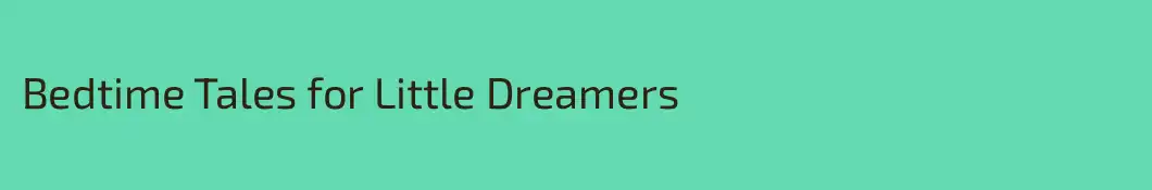 Bedtime Tales for Little Dreamers